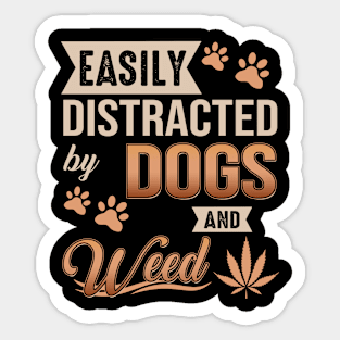 Easily Distracted By Dogs And Weed Sticker